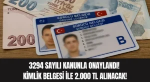 3294 Sayılı Kanunla Onaylandı! Kimlik Belgesi ile 2.000 TL Alınacak!